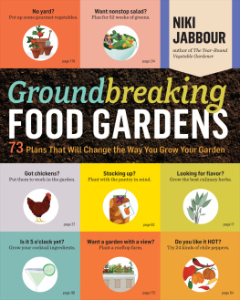 Niki Jabbour Groundbreaking Food Gardens: 73 Plans That Will Change the Way You Grow Your Garden