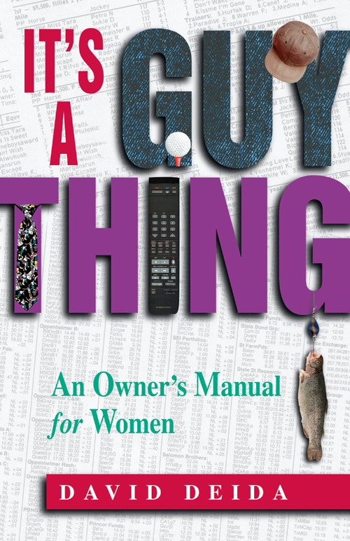 ITS A GUY THING A Owners Manual for Women DAVID DEIDA Health - photo 1