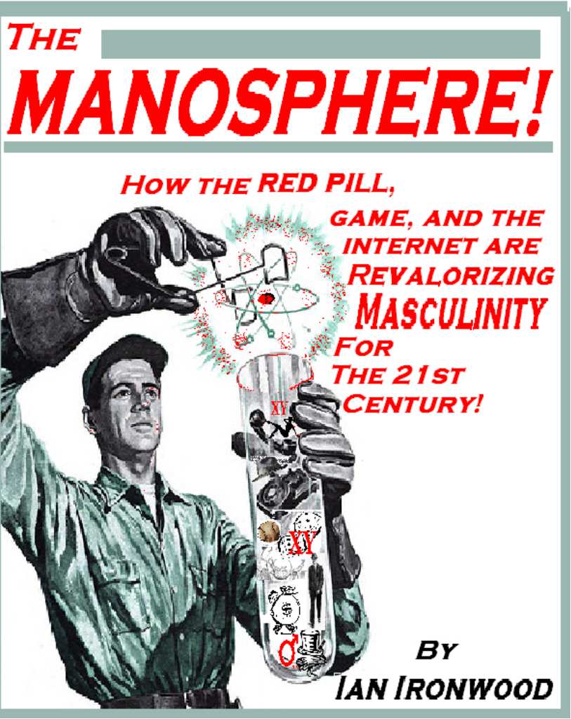 The Manosphere A New Hope For Masculinity By Ian Ironwood Copyright 2012 - photo 1