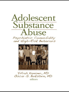 Yifrah Kaminer - Adolescent Substance Abuse: Psychiatric Comorbidity and High Risk Behaviors