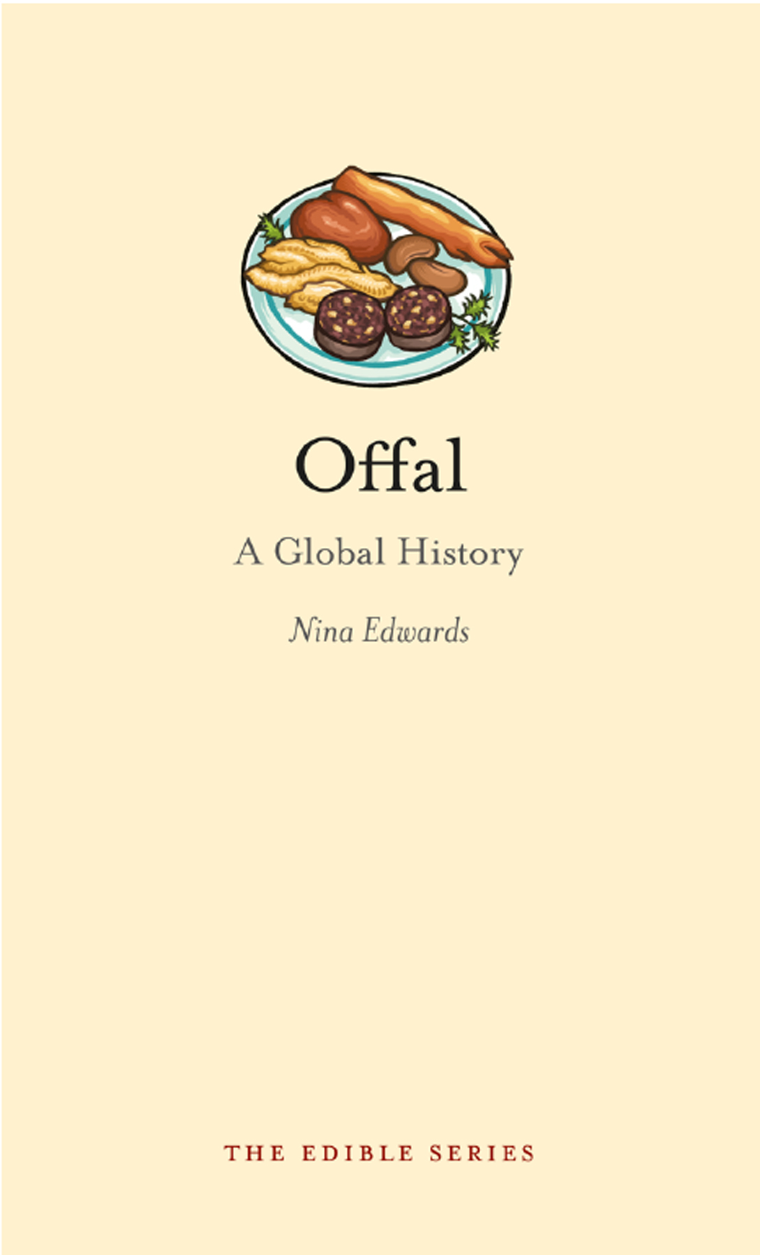 OFFAL Edible Series Editor Andrew F Smith EDIBLE is a revolutionary new - photo 1