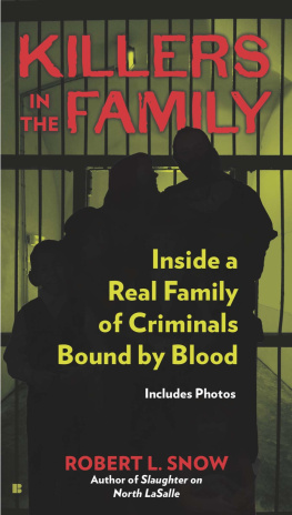 Robert L. Snow Killers in the Family: Inside a Real Family of Criminals Bound by Blood