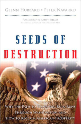 R. Glenn Hubbard - Seeds of Destruction: Why the Path to Economic Ruin Runs Through Washington, and How to Reclaim American Prosperity