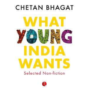 What Young India Wants Selected Non-Fiction - photo 1