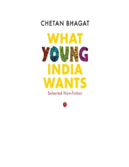 Chetan Bhagat - What Young India Wants: Selected Non-Fiction