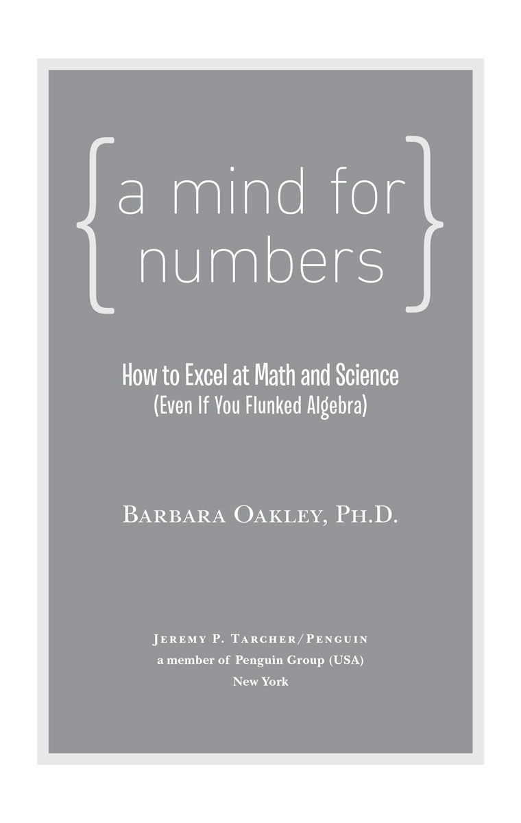 A Mind For Numbers How to Excel at Math and Science Even if You Flunked Algebra - image 2