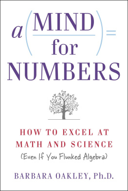 Barbara Oakley - A Mind For Numbers: How to Excel at Math and Science (Even if You Flunked Algebra)