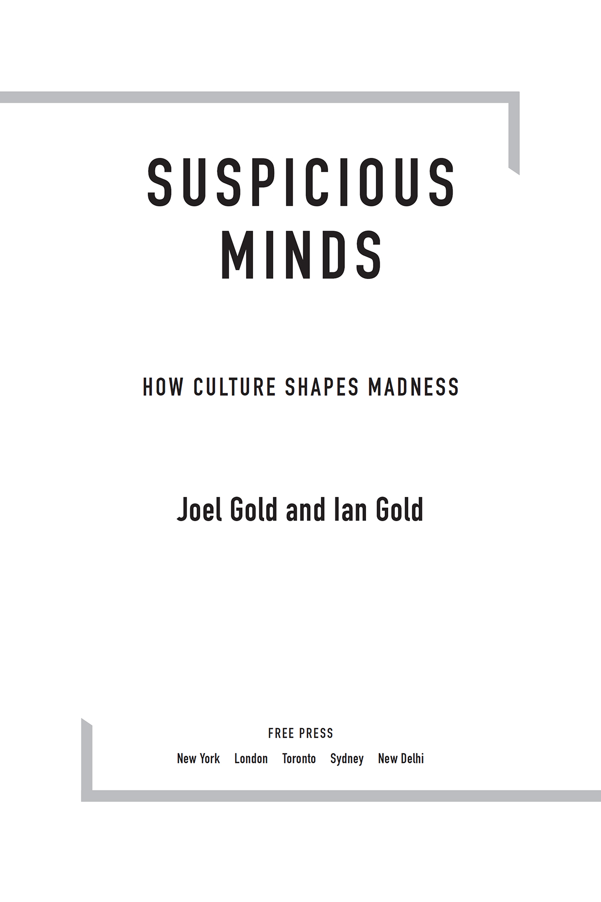 Suspicious Minds How Culture Shapes Madness - image 1