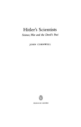 John Cornwell Hitlers Scientists: Science, War, and the Devils Pact