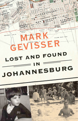 Mark Gevisser - Lost and Found in Johannesburg: A Memoir