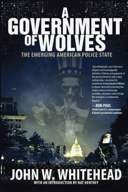 John Whitehead - A Government of Wolves: The Emerging American Police State