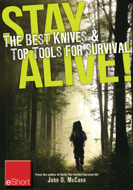 John D McCann - Stay alive : the best knives & top tools for survival