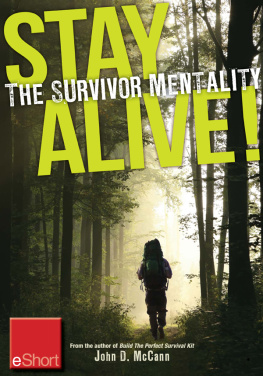 John McCann - Stay alive -- the survivor mentality eshort learn how to control fear in situations by using the survival mindset