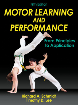 Richard A Schmidt Motor learning and performance : from principles to application