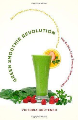 Victoria Boutenko Green Smoothie Revolution: The Radical Leap Toward Natural Health  