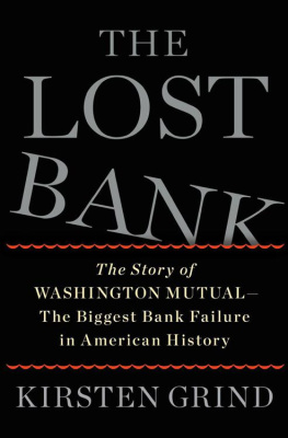 Kirsten Grind The Lost Bank: The Story of Washington Mutual-The Biggest Bank Failure in American History