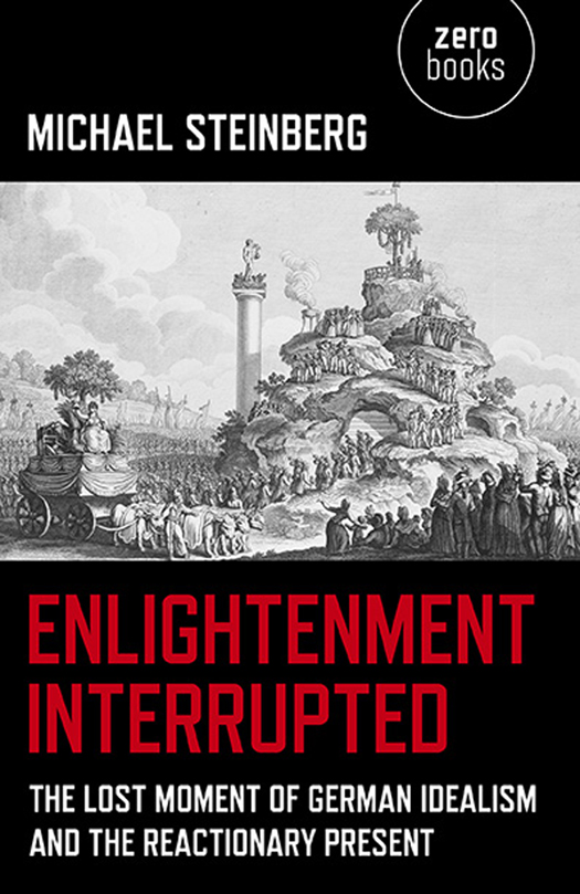 WHAT PEOPLE ARE SAYING ABOUT ENLIGHTENMENT INTERRUPTED Michael Steinbergs - photo 1