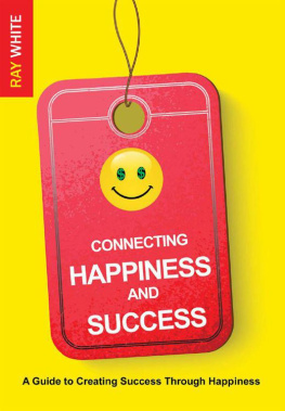 Ray White - Connecting Happiness and Success