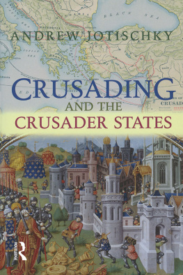 Andrew Jotischky - Crusading and the Crusader States