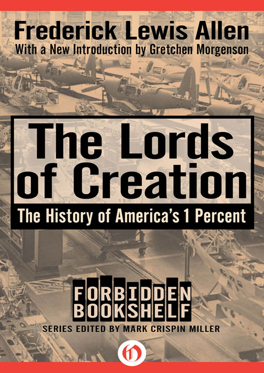 The Lords of Creation The History of Americas 1 Percent Frederick Lewis - photo 1