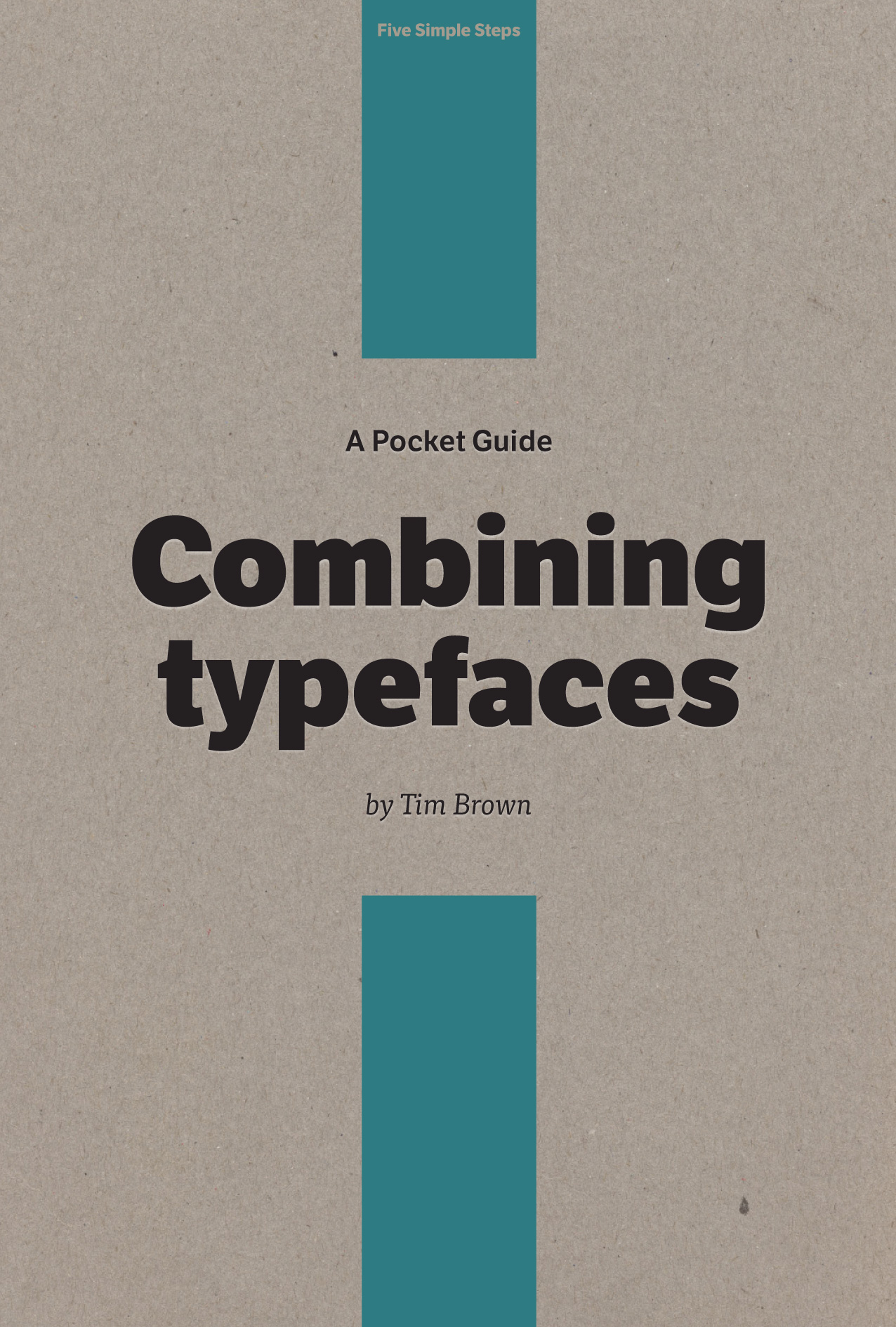 A Pocket Guide to Combining Typefaces by Tim Brown Published in 2013 by Five - photo 1