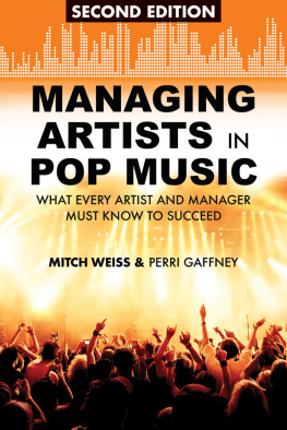 Mitch Weiss Managing Artists in Pop Music: What Every Artist and Manager Must Know to Succeed
