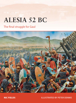 Nic Fields - Alesia 52 BC: The final struggle for Gaul