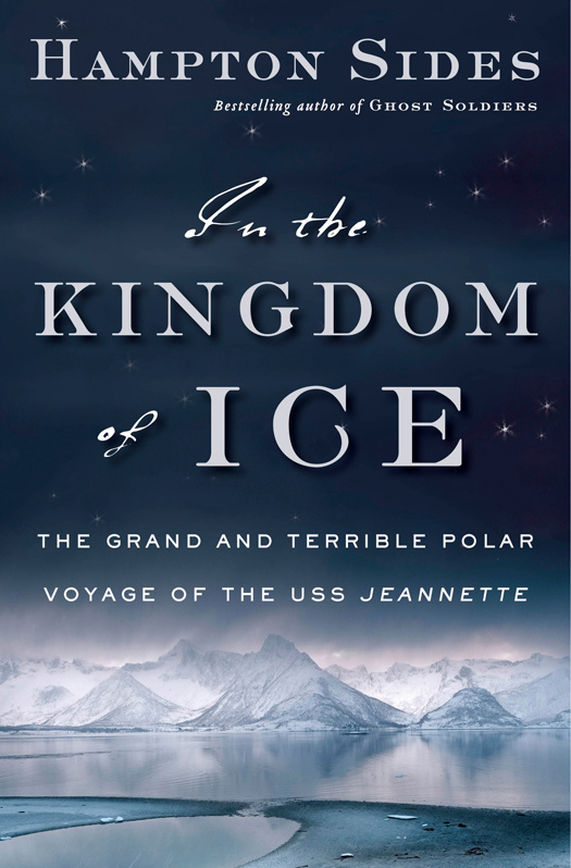 In the Kingdom of Ice The Grand and Terrible Polar Voyage of the USS Jeannette - photo 1