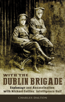 Charles Dalton - With the Dublin Brigade: Espionage and Assassination with Michael Collins Intelligence Unit