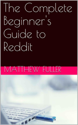 Matthew Fuller - The Complete Beginners Guide to Reddit