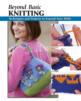 Leigh Ann Chow - Beyond Basic Knitting: Techniques and Projects to Expand Your Skills