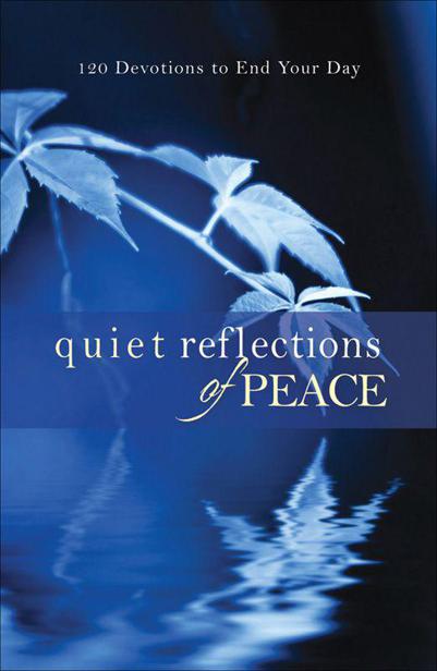 120 Devotions to End Your Day quiet reflections of peace 2009 by - photo 1