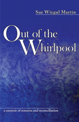 Sue Wiygul Martin - Out of the Whirlpool: A Memoir of Remorse and Reconciliation