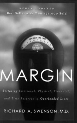 Richard Swenson - Margin: Restoring Emotional, Physical, Financial, and Time Reserves to Overloaded Lives