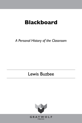 Lewis Buzbee - Blackboard: A Personal History of the Classroom