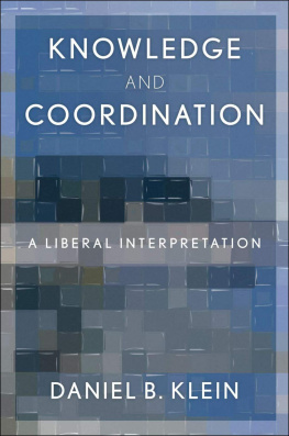 Daniel B. Klein Knowledge and Coordination: A Liberal Interpretation