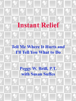 Peggy Brill - Instant Relief: Tell Me Where It Hurts and Ill Tell You What to Do