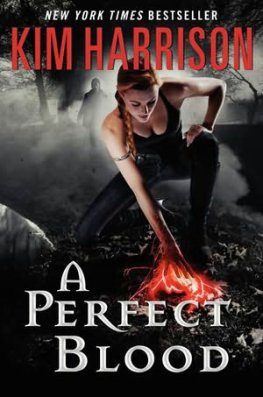 Kim Harrison - A Perfect Blood