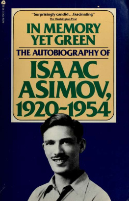 Isaac Asimov In Memory Yet Green: The Autobiography of Isaac Asimov, 1920–1954