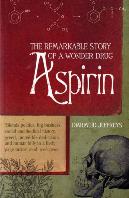 Diarmuid Jeffreys - Aspirin: The Remarkable Story of a Wonder Drug