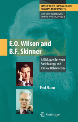 Paul Naour (auth.) - E.O. Wilson and B.F. Skinner: A Dialogue Between Sociobiology and Radical Behaviorism