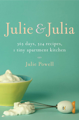 Julie Powell - Julie and Julia: My Year of Cooking Dangerously