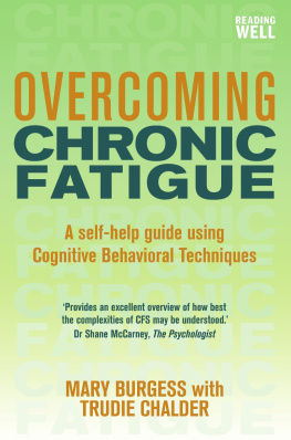 Trudie Chalder Overcoming Chronic Fatigue: A Self-help Guide to Using Cognitive Behavioral Techniques