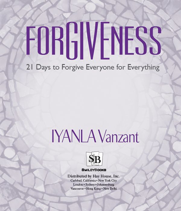 Copyright 2013 by Iyanla Vanzant Published in the United States by - photo 4