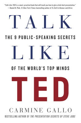 Carmine Gallo - Talk Like TED: The 9 Public-Speaking Secrets of the Worlds Top Minds
