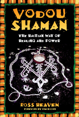 Ross Heaven - Vodou Shaman: The Haitian Way of Healing and Power