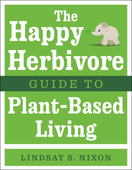 Lindsay Nixon - The Happy Herbivore Guide to Plant-Based Living
