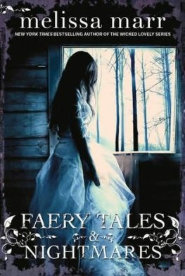 Melissa Marr - Faery Tales & Nightmares