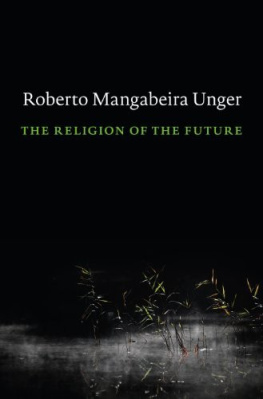 Roberto Mangabeira Unger The Religion of the Future