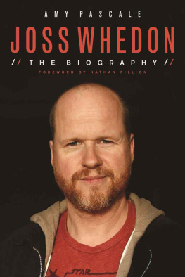 Amy Pascale Joss Whedon: The Biography